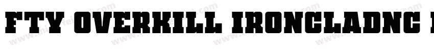 FTY OverKill IroncladNC Regular字体转换